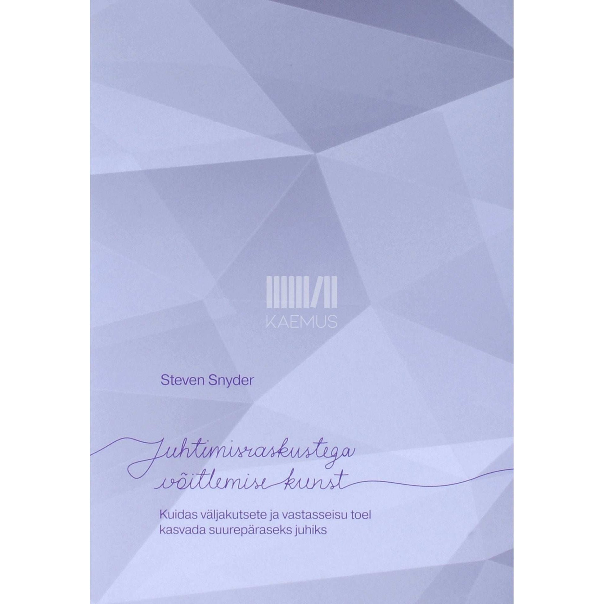 Steven Snyder - Juhtimisraskustega võitlemise kunst