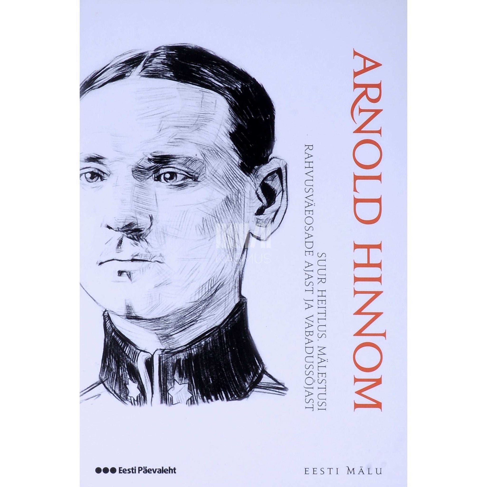 Arnold Hinnom - Suur heitlus. Mälestusi rahvusväeosade ajast ja Vabadussõjast