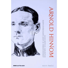 Arnold Hinnom Suur heitlus. Mälestusi rahvusväeosade ajast ja Vabadussõjast