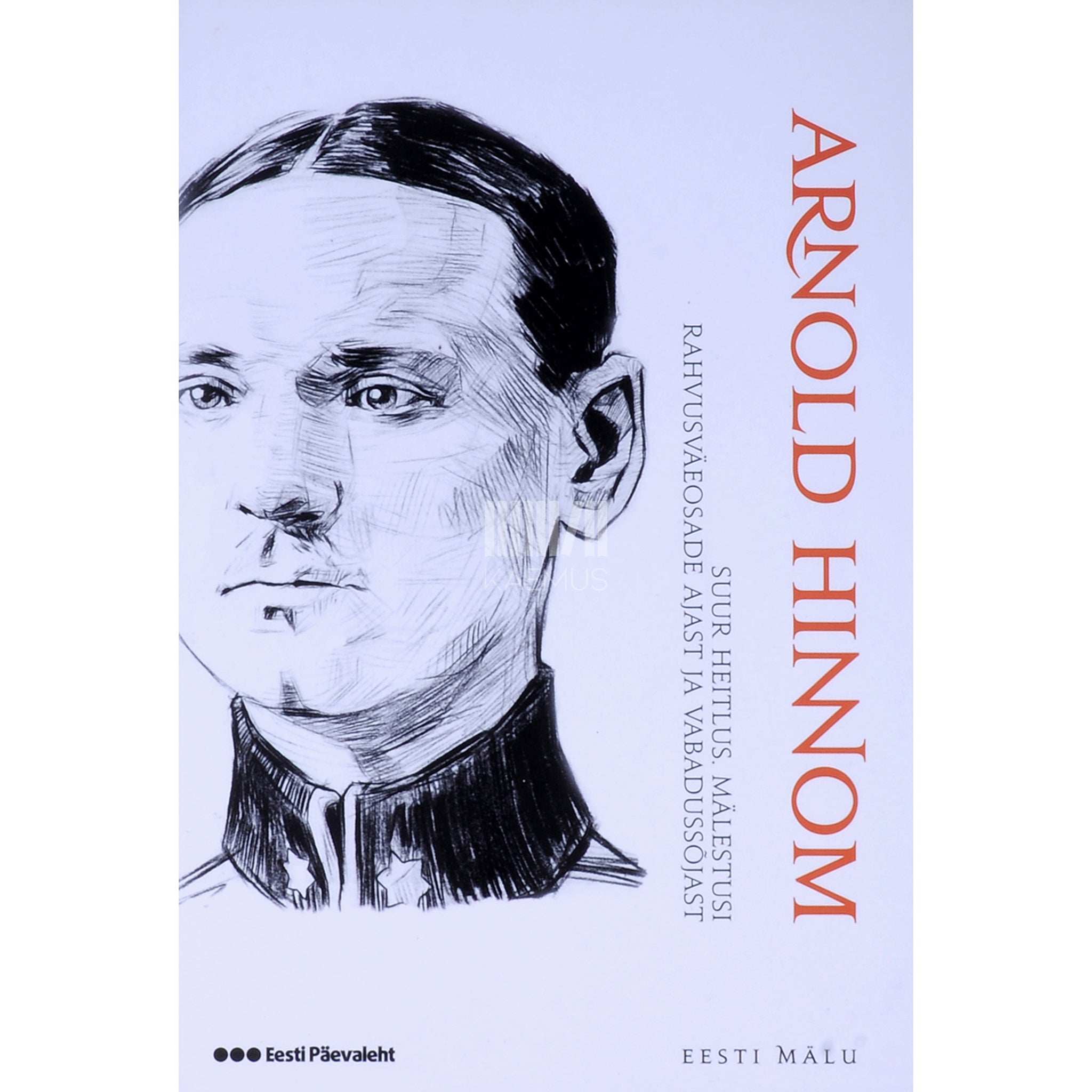 Arnold Hinnom Suur heitlus. Mälestusi rahvusväeosade ajast ja Vabadussõjast