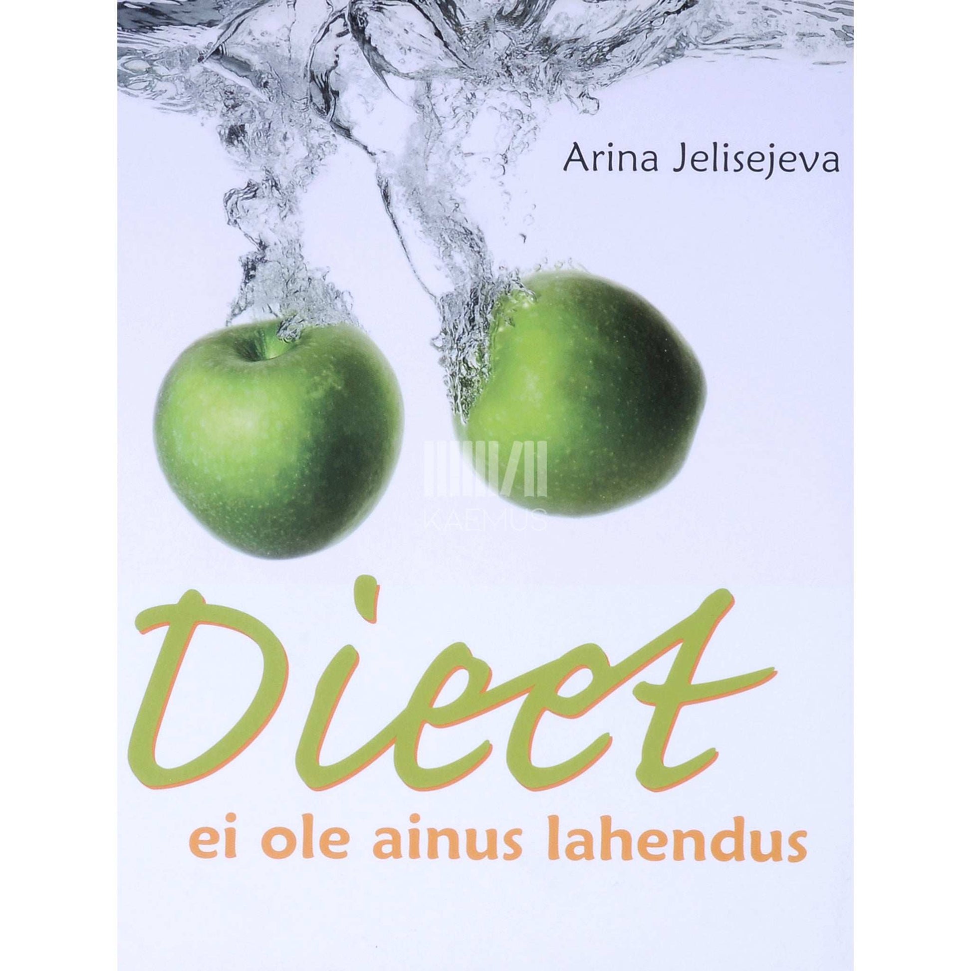 Arina Jelisejeva - Dieet ei ole ainus lahendus
