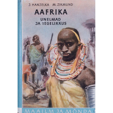 Jiři Hanzelka, Miroslav Zikmund - Aafrika 2. osa. Unelmad ja tegelikkus