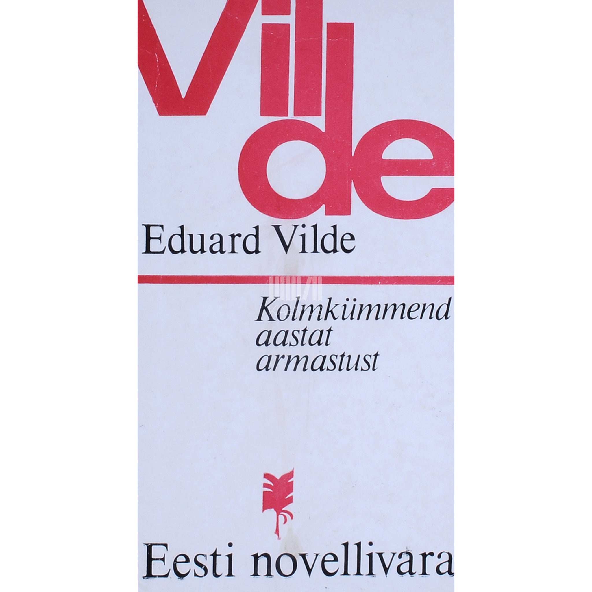 Eduard Vilde Kolmkümmend aastat armastust. Novelle ja novellette