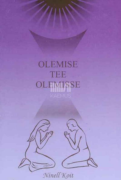 Olemise tee olemisse - Kaemus