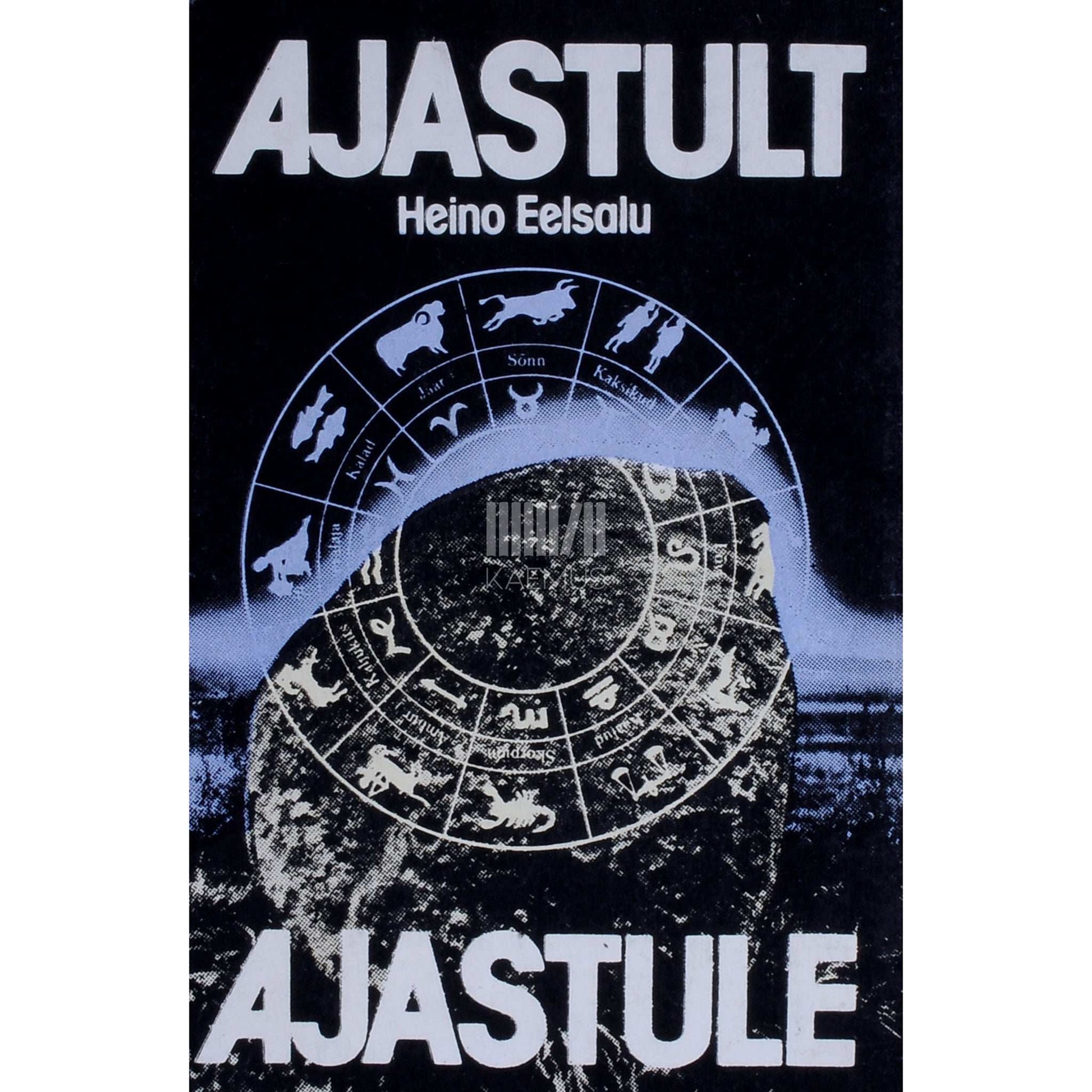 Heino Eelsalu - Ajastult ajastule. Muinasastronoomia ja -kalendriloo…