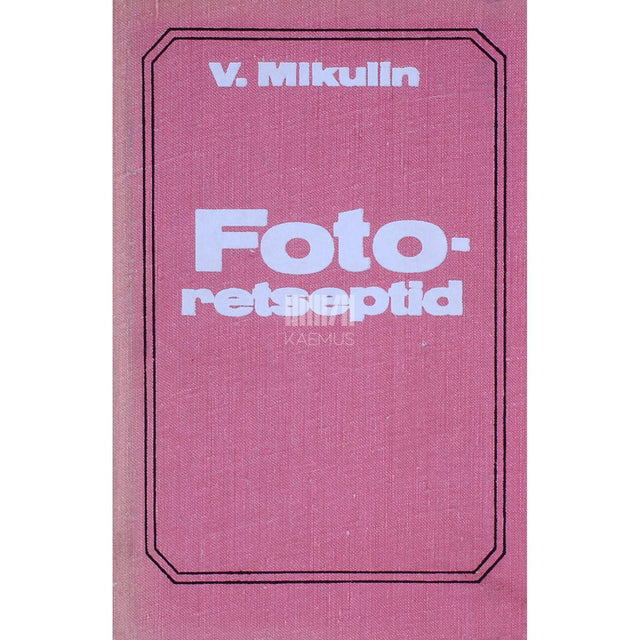 Viktor Mikulin - Fotoretseptid. Käsiraamat