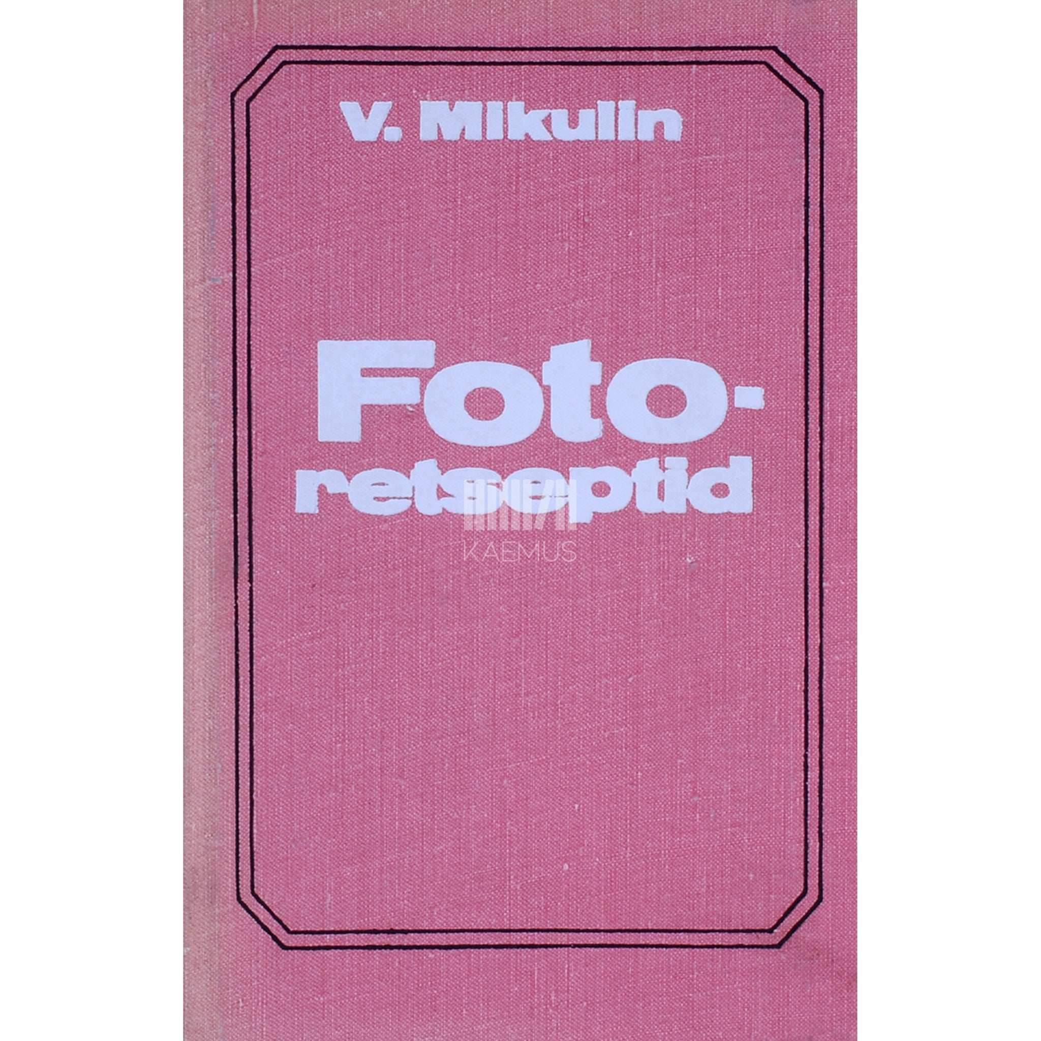 Viktor Mikulin Fotoretseptid. Käsiraamat