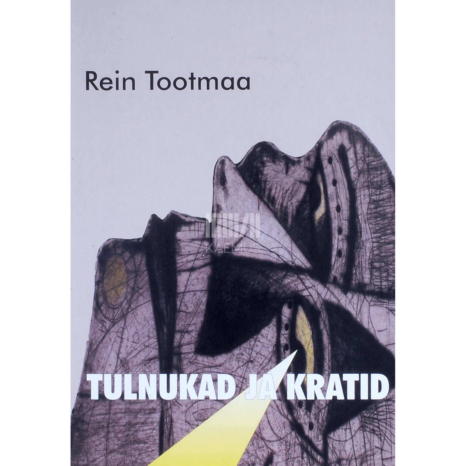 Rein Tootmaa - Tulnukad ja kratid. Ulmelis-realistlik romaan tänapäeva Eesti elu ainetel