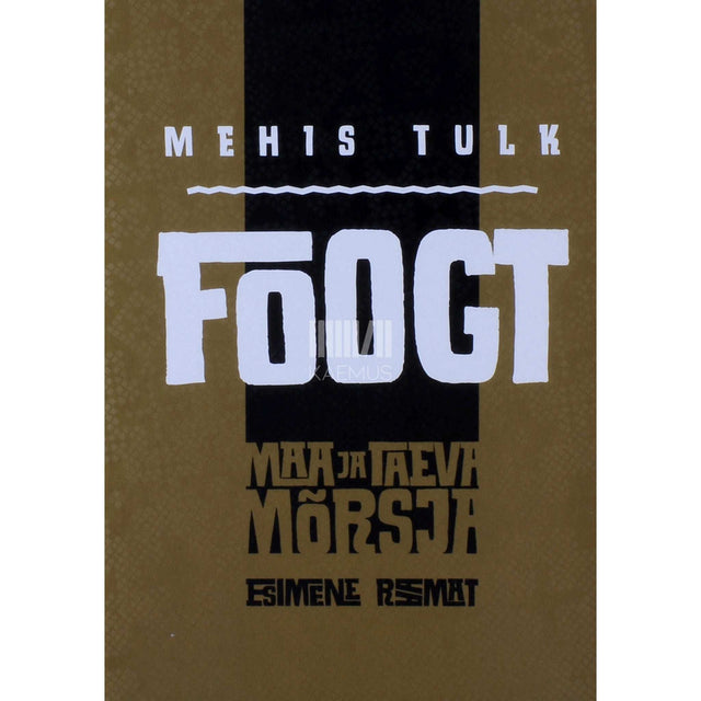 Mehis Tulk - Foogt. Maa ja taeva mõrsja I