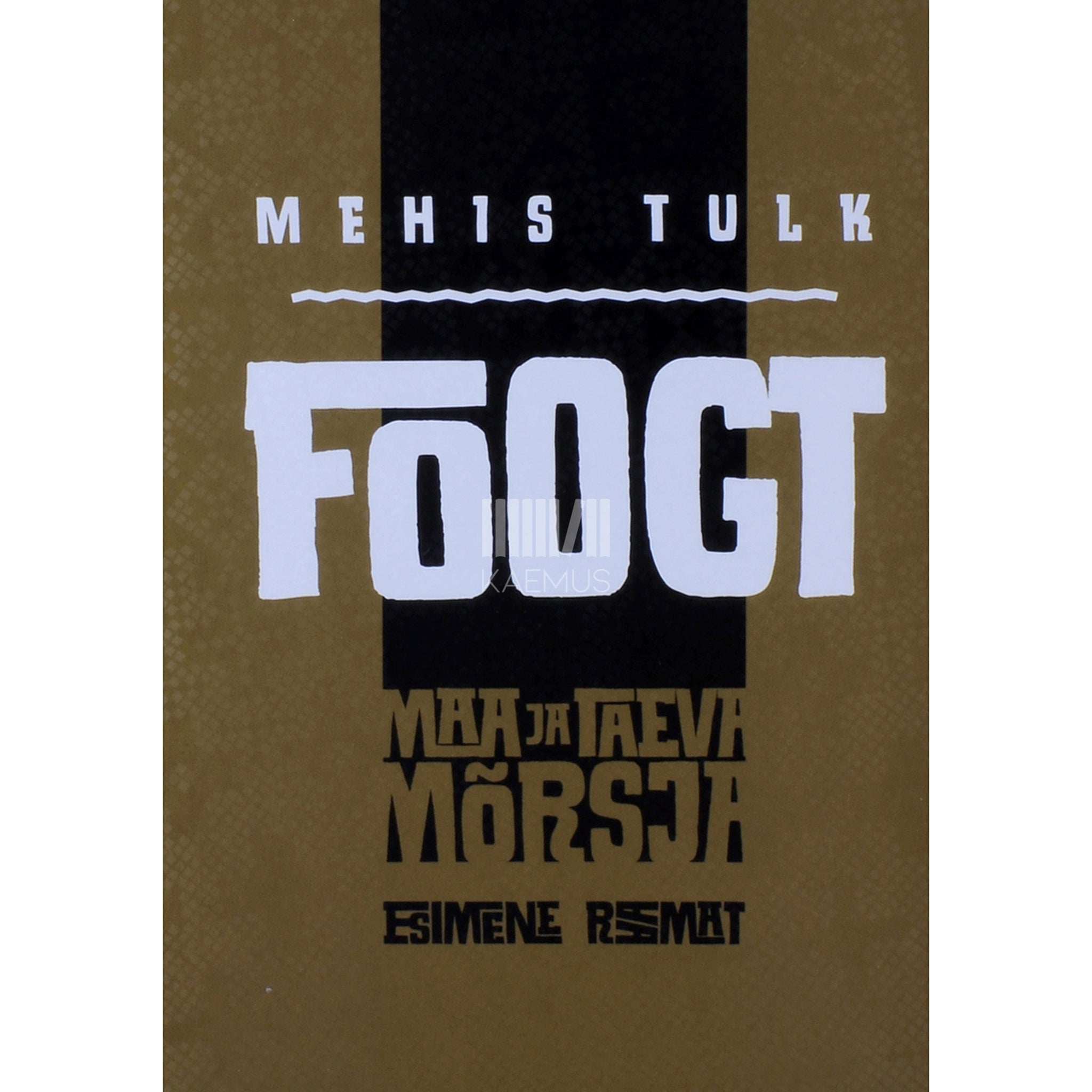 Mehis Tulk Foogt. Maa ja taeva mõrsja I