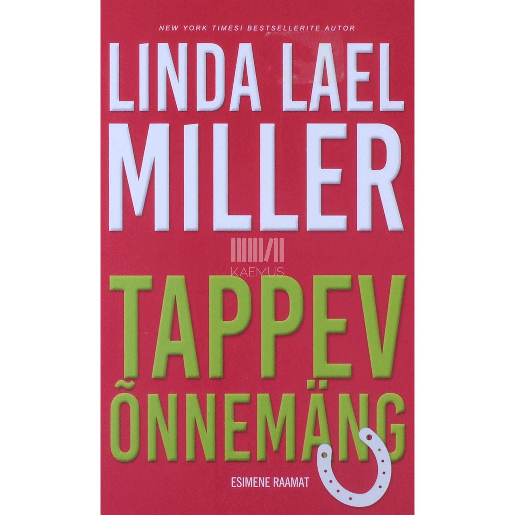 Linda Lael Miller Tappev õnnemäng 1. osa