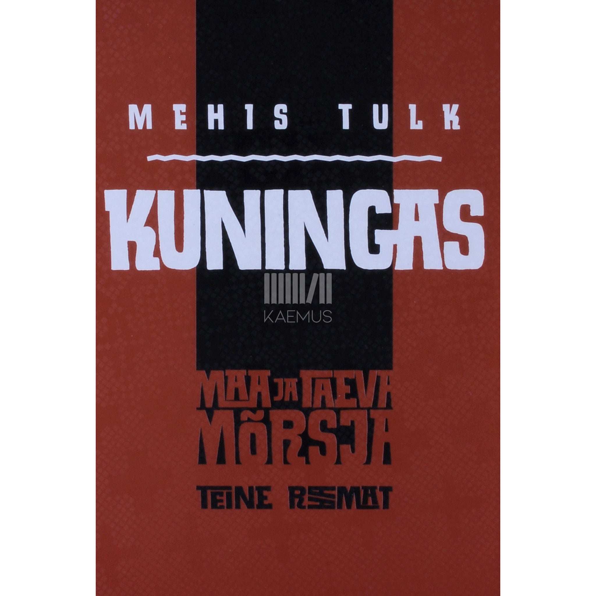 Mehis Tulk Kuningas. Maa ja taeva mõrsja II