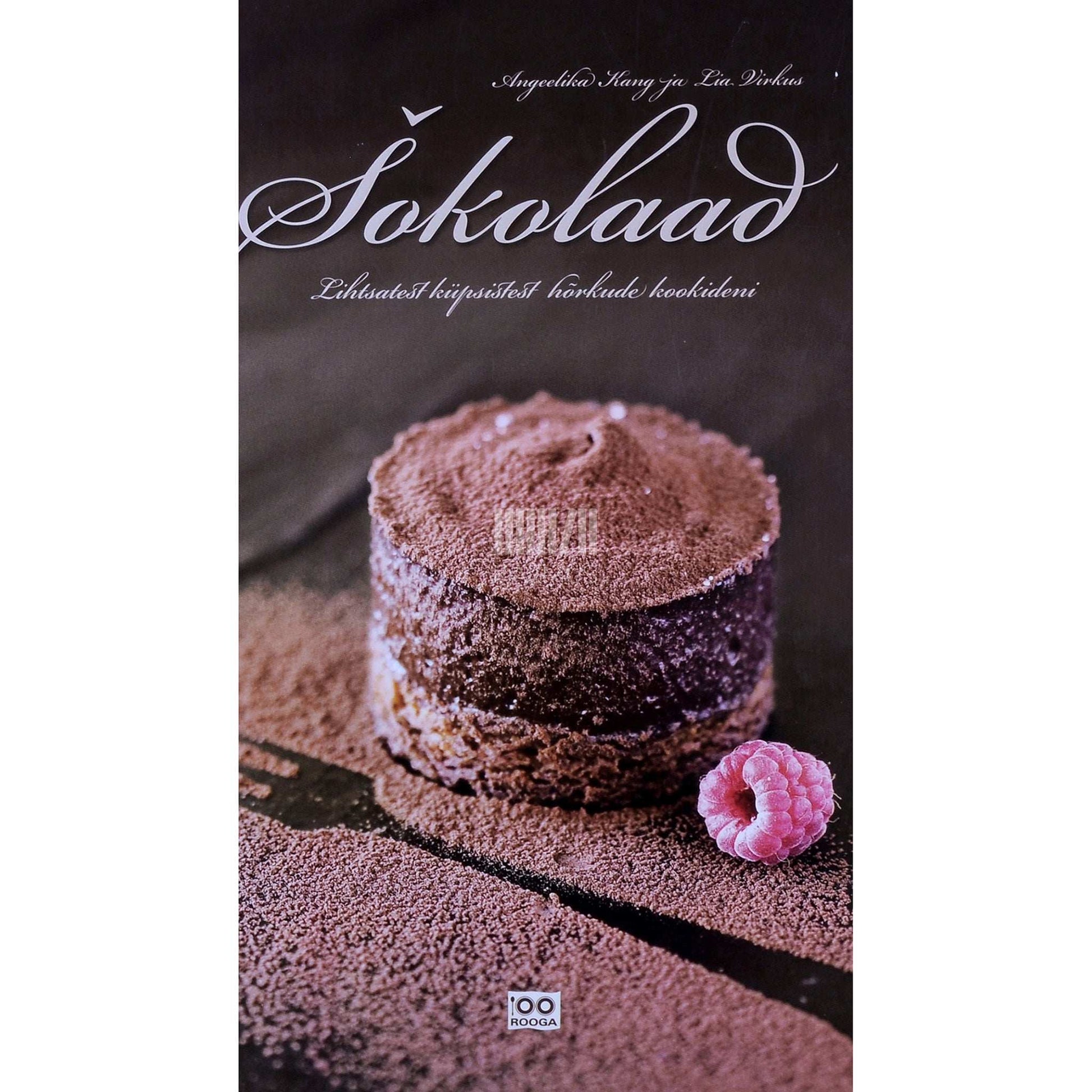 Angeelika Kang, Lia Virkus - Šokolaad. Lihtsatest küpsistest hõrkude kookideni