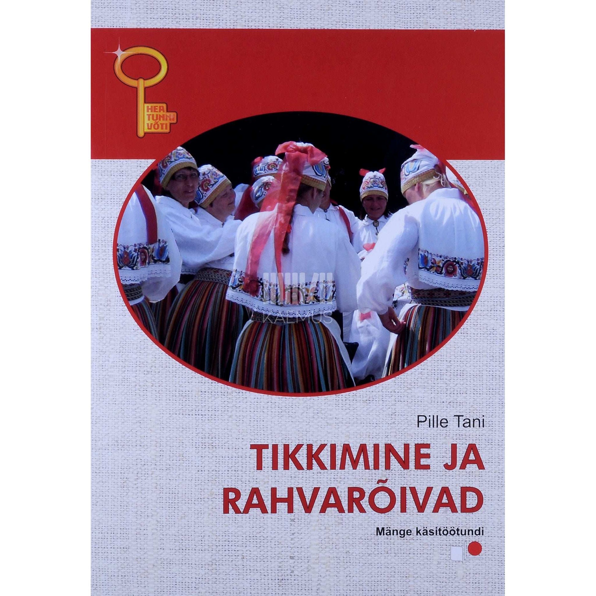 Pille Tani - Tikkimine ja rahvarõivad. Mänge käsitöötundi