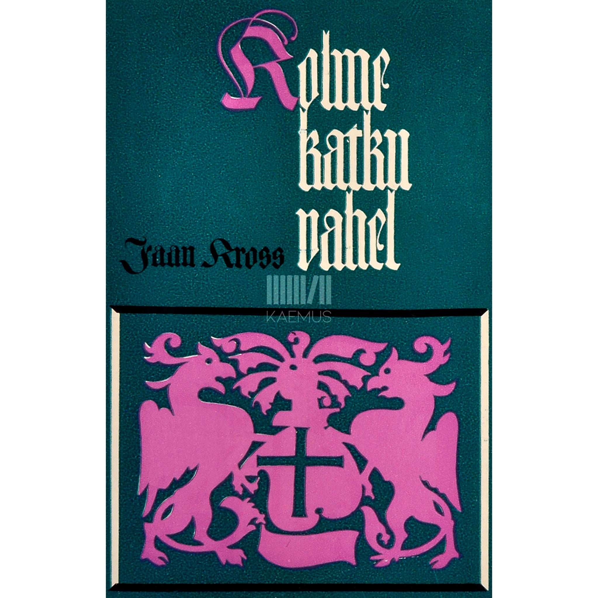 Jaan Kross Kolme katku vahel 2. osa