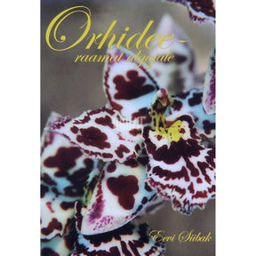 Eevi Siibak Orhideeraamat algajale