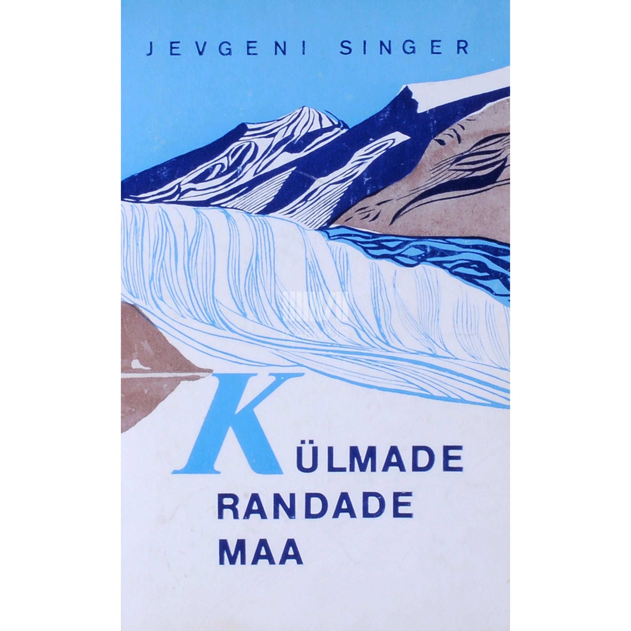 Jevgeni Singer Külmade randade maa. NSV Liidu Teaduste Akadeemia …