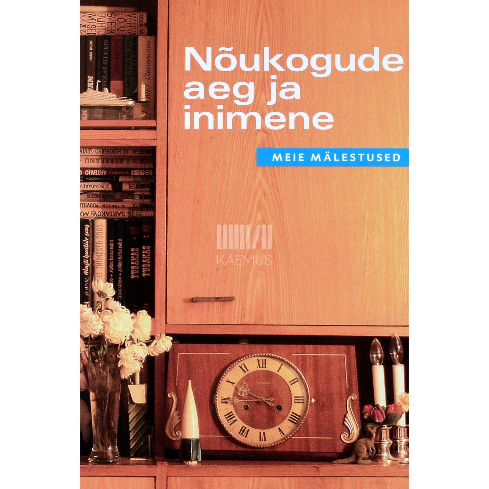 ... Nõukogude aeg ja inimene. Meie mälestused