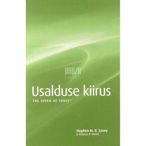 Stephen M. R. Covey, Rebecca R. Merrill Usalduse kiirus. Kuidas usaldus hoiab kokku aega ja raha