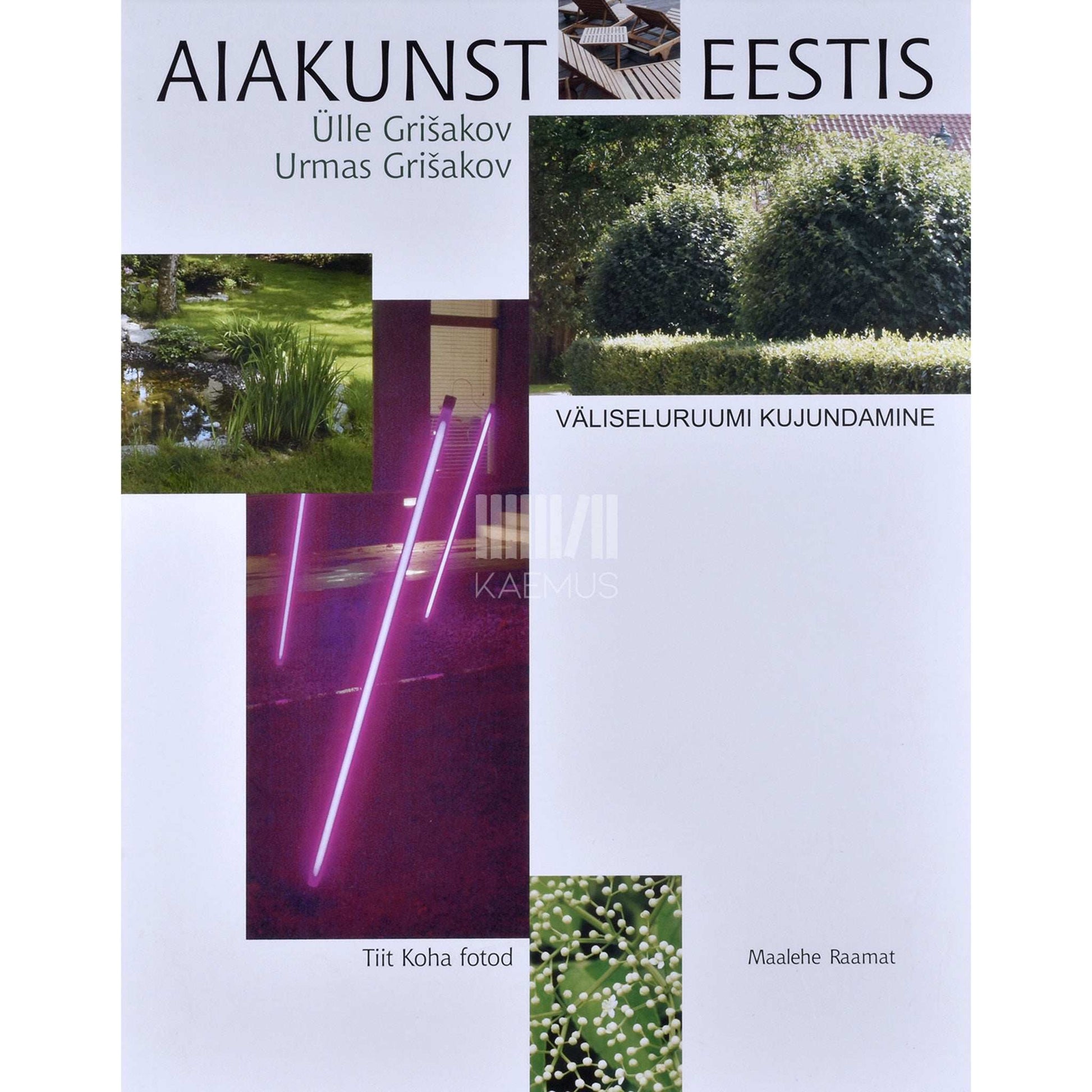 Urmas Grišakov, Ülle Grišakov - Aiakunst Eestis 1. osa. Väliseluruumi kujundamine