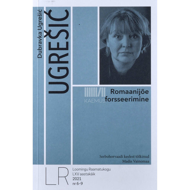 Dubravka Ugrešić - Romaanijõe forsseerimine