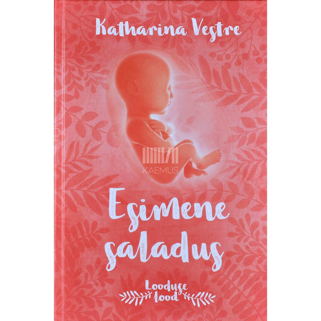 Katharina Vestre - Esimene saladus. Sinu lugu - enne sinu sündi