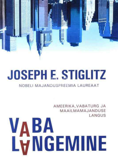 Vaba langemine. Ameerika, vabaturg ja maailmamajanduse langus - Kaemus