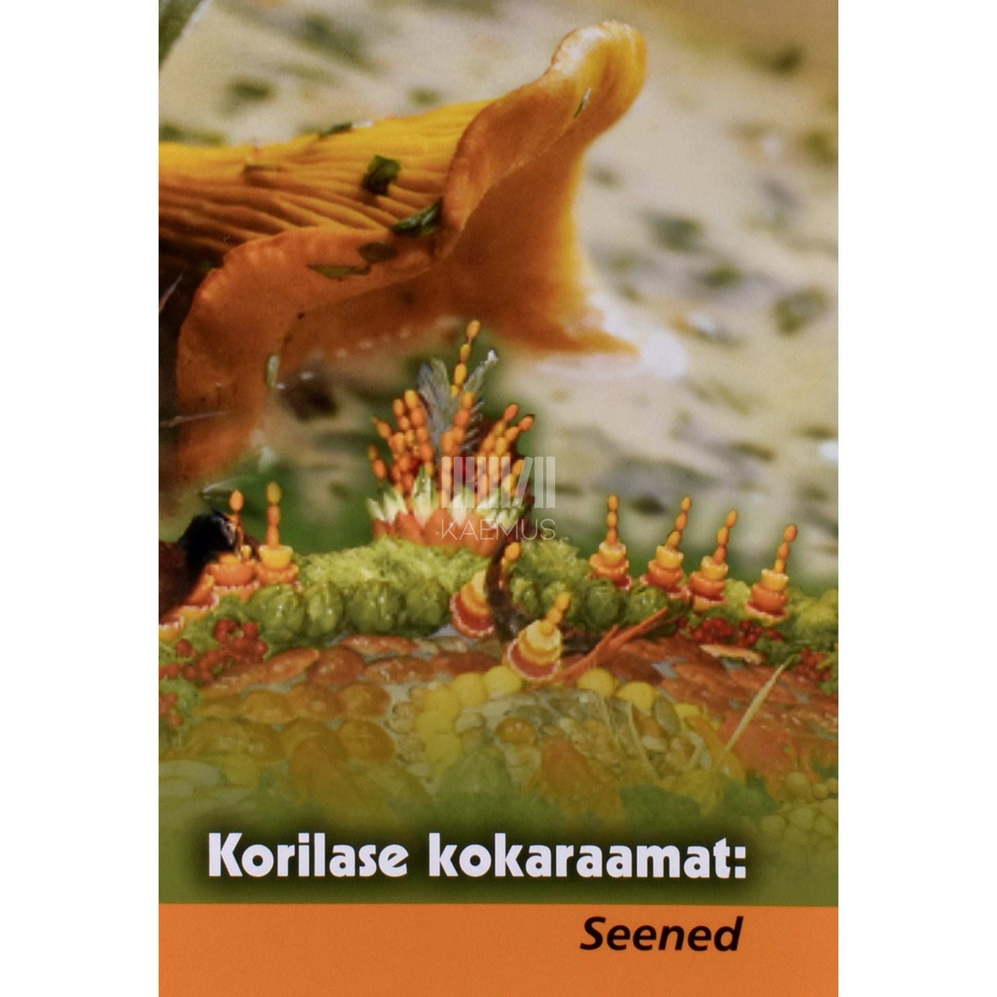 ... - Korilase kokaraamat. Seened 1. osa