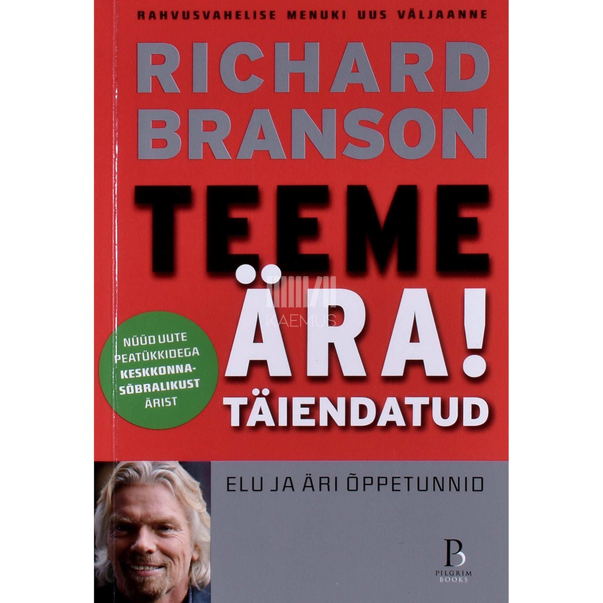 Richard Branson Teeme ära!. Täiendatud elu ja äri õppetunnid