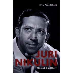 Ieva Požarskaja Juri Nikulin. Peaaegu naljakalt