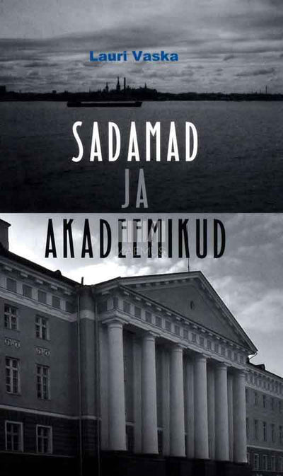 Sadamad ja akadeemikud - Kaemus