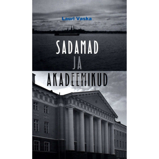 Lauri Vaska - Sadamad ja akadeemikud