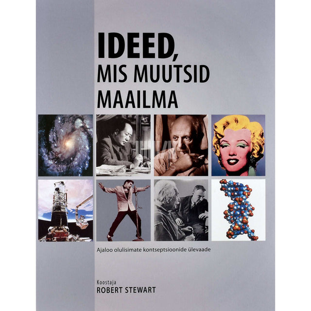 ... - Ideed, mis muutsid maailma