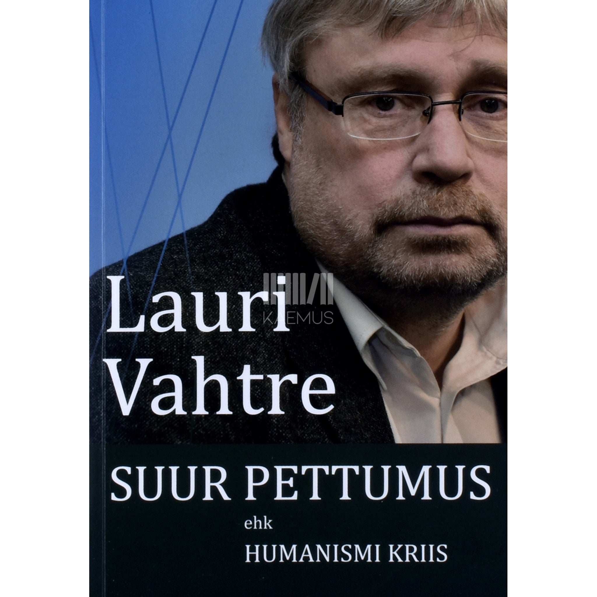 Lauri Vahtre Suur pettumus ehk Humanismi kriis