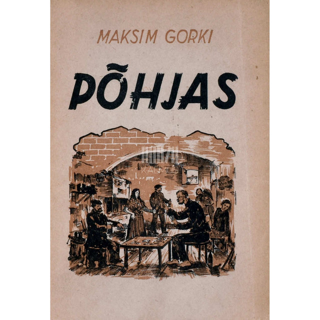 Maksim Gorki - Põhjas. Näidend 4 vaatuses