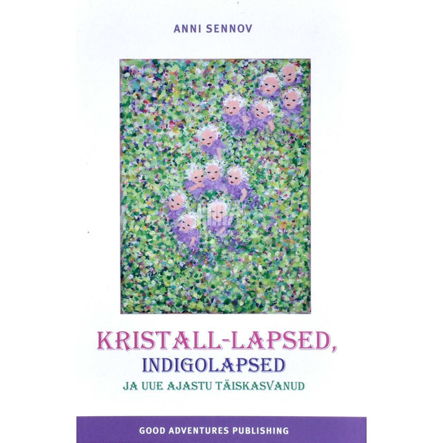 Anni Sennov - Kristall-lapsed, indigolapsed ja uue ajastu täiskasvanud