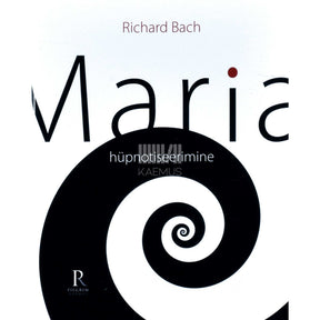Richard Bach Maria hüpnotiseerimine