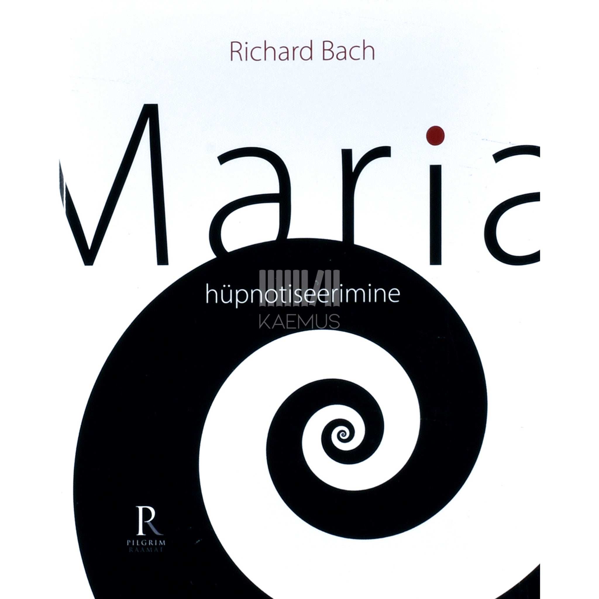 Richard Bach Maria hüpnotiseerimine