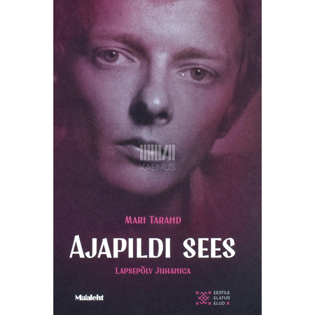 Mari Tarand - Ajapildi sees. Lapsepõlv Juhaniga