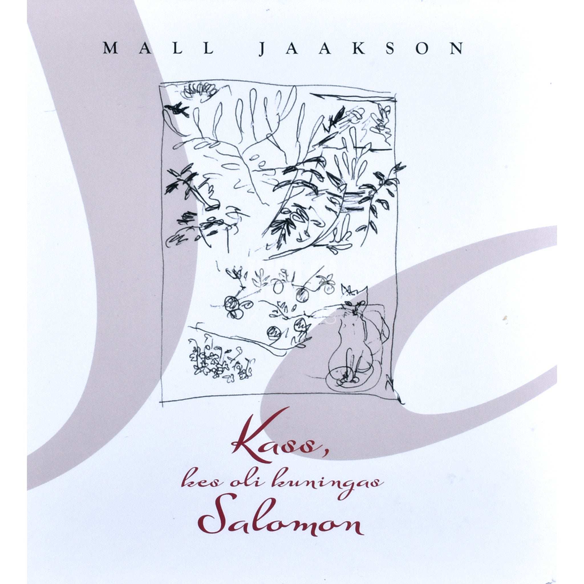 Mall Jaakson Kass, kes oli kuningas Salomon. Lugu kassist, elust ja inimestest