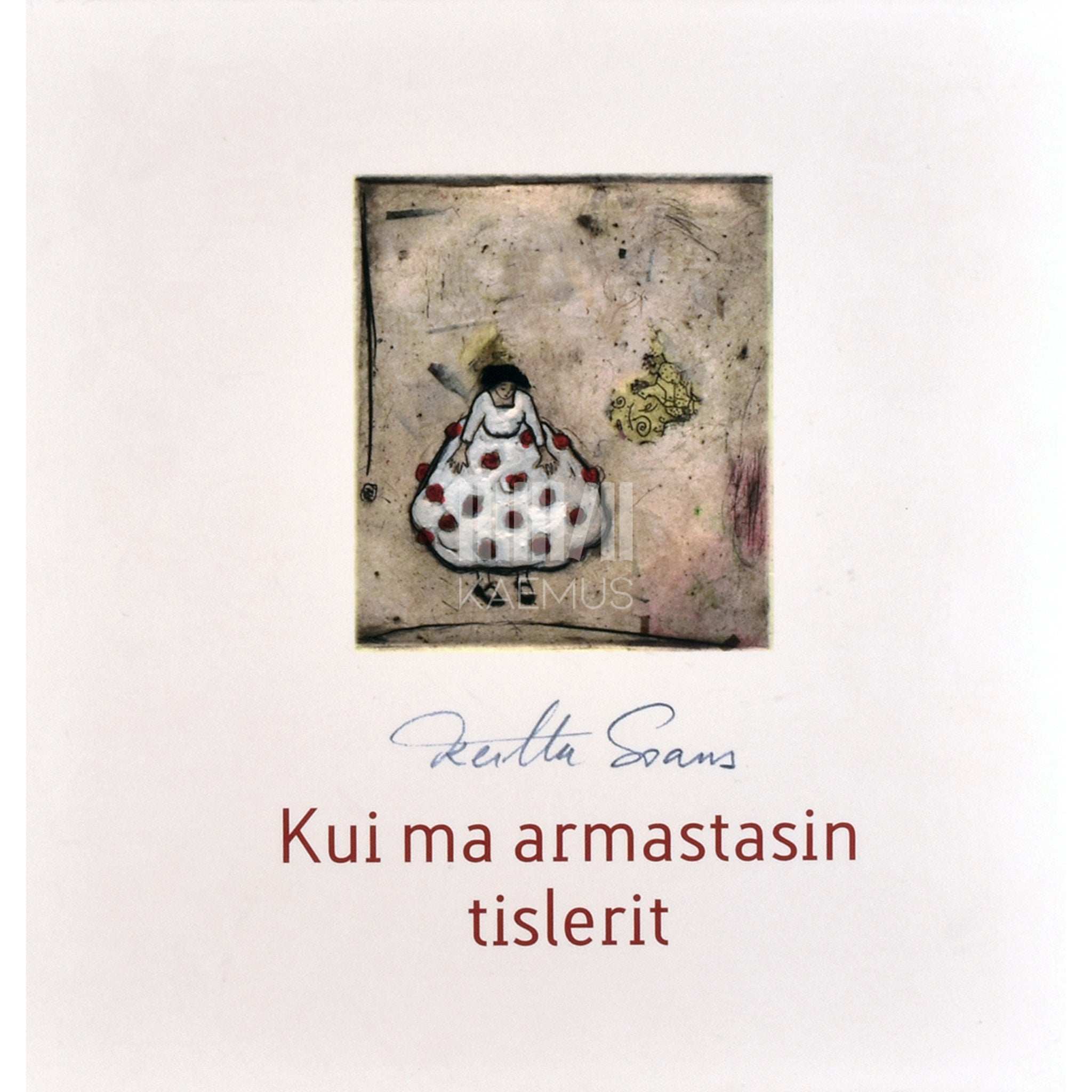 Kerttu Soans Kui ma armastasin tislerit