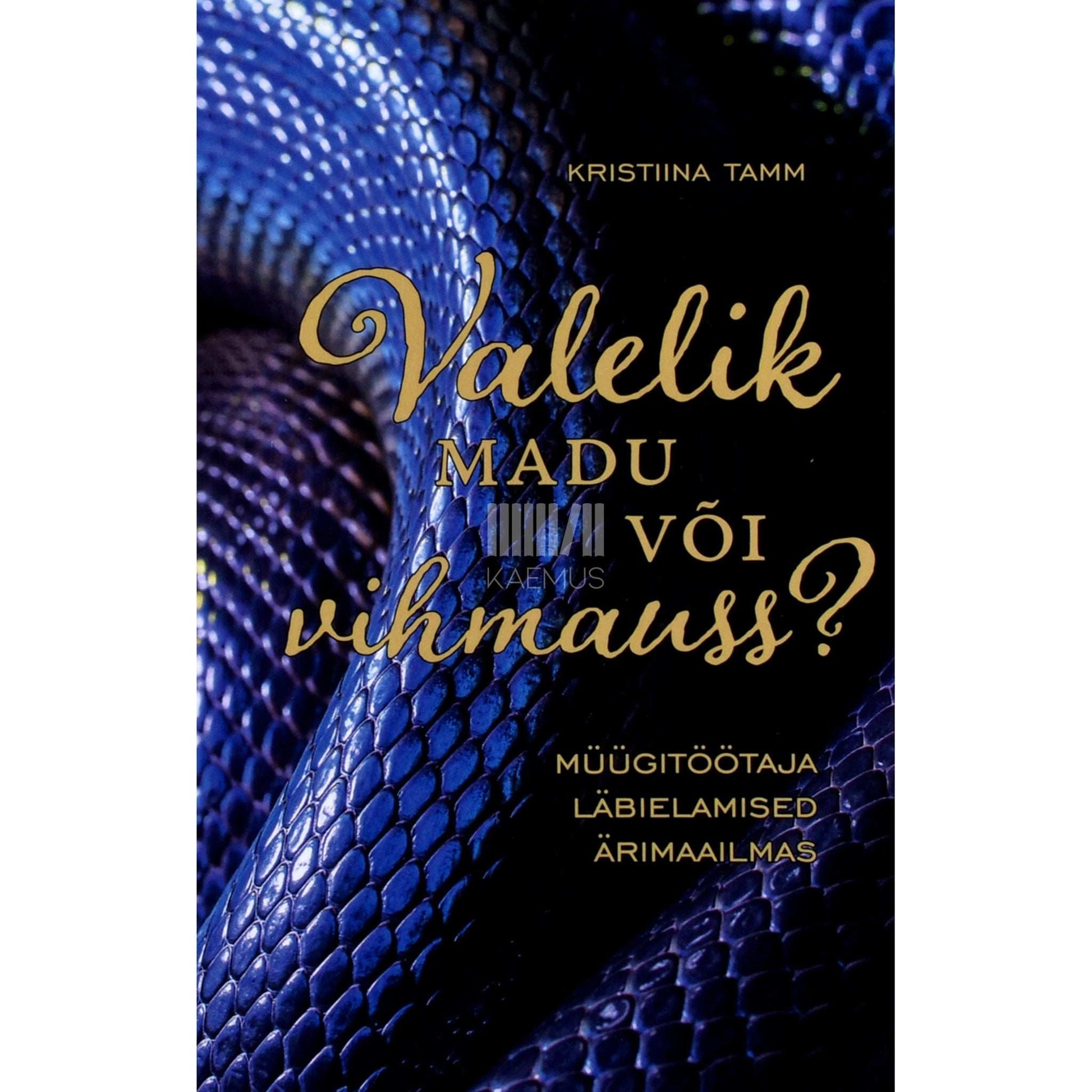 Kristiina Tamm - Valelik madu või vihmauss