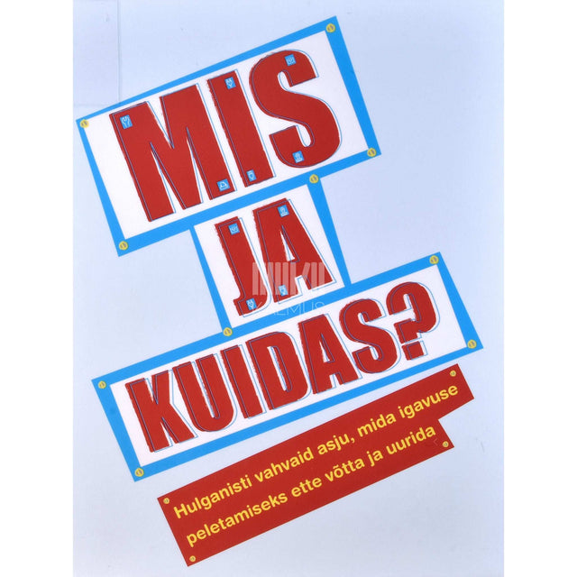 ... - Mis ja kuidas?