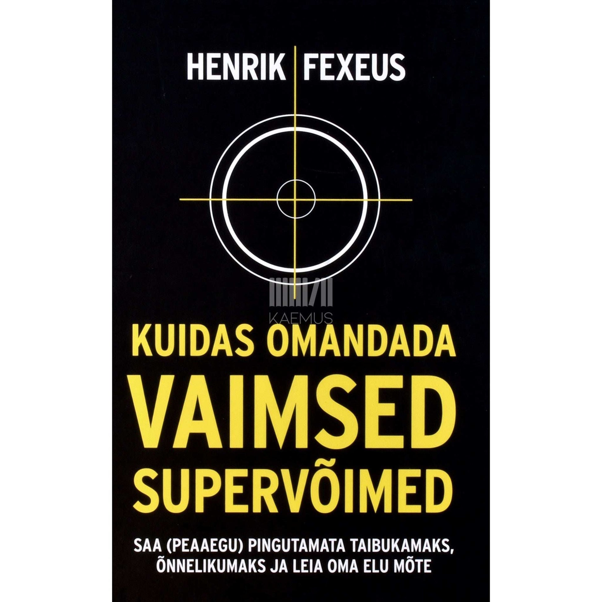 Henrik Fexeus - Kuidas omandada vaimsed supervõimed