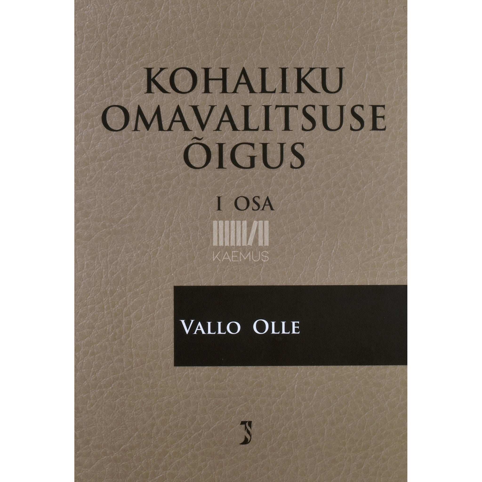 Vallo Olle Kohaliku omavalitsuse õigus 1. osa