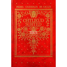 Pierre Choderlos de Laclos Ohtlikud suhted. Kiriromaan