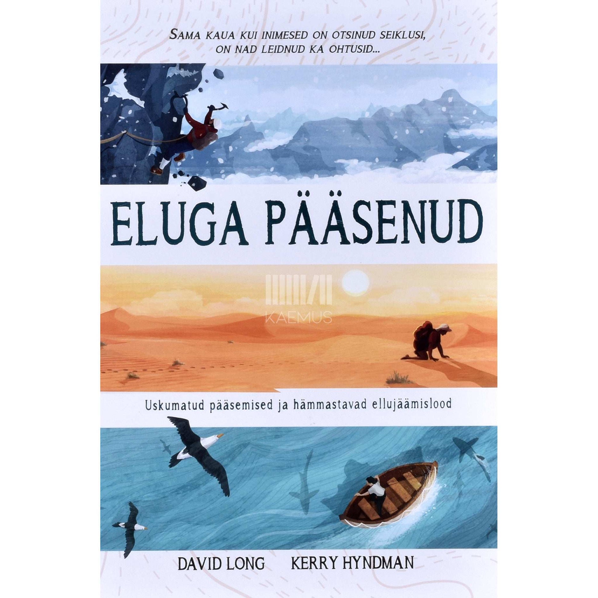 David Long - Eluga pääsenud. Uskumatud pääsemised ja hämmastavad ellujäämislood