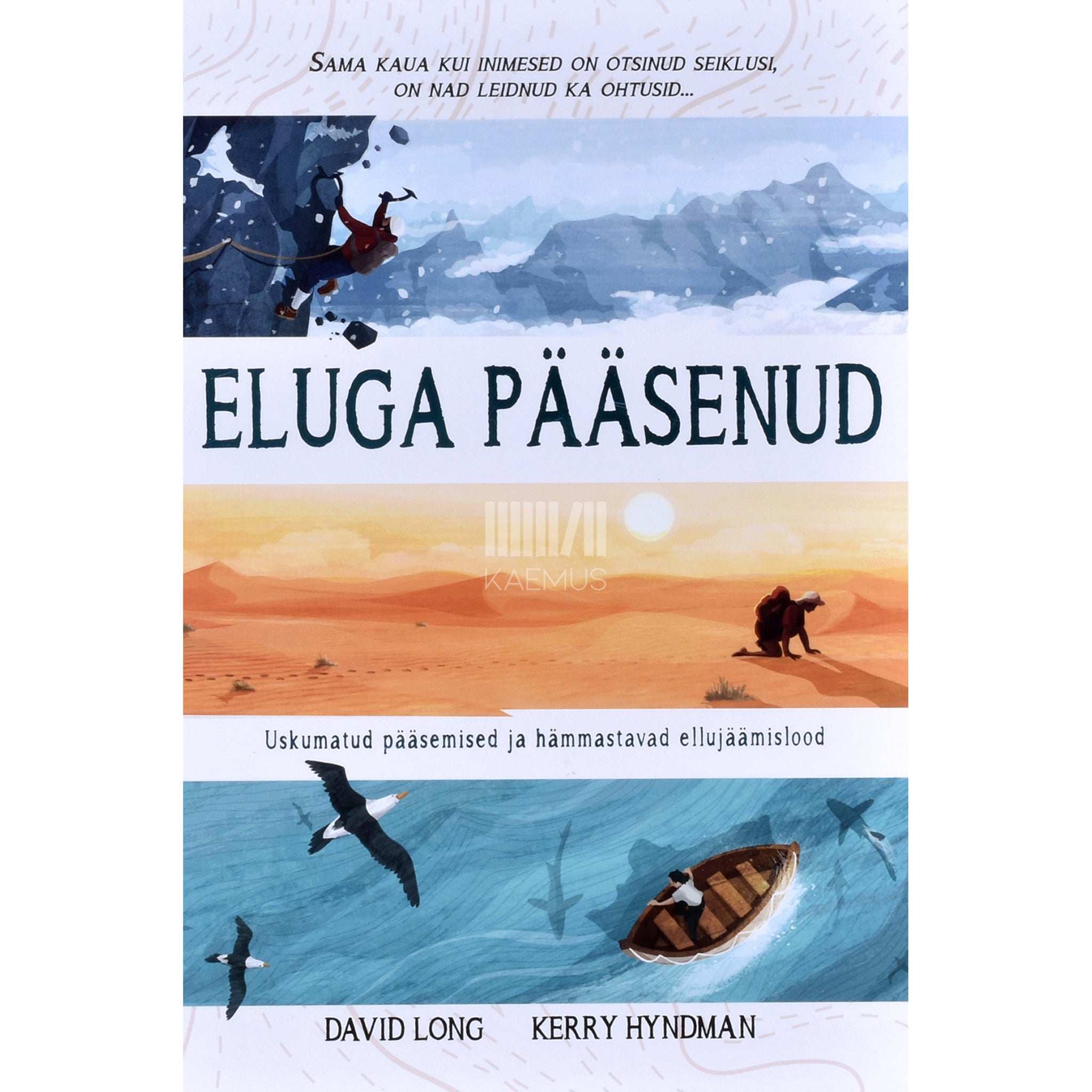 David Long Eluga pääsenud. Uskumatud pääsemised ja hämmastavad ellujäämislood