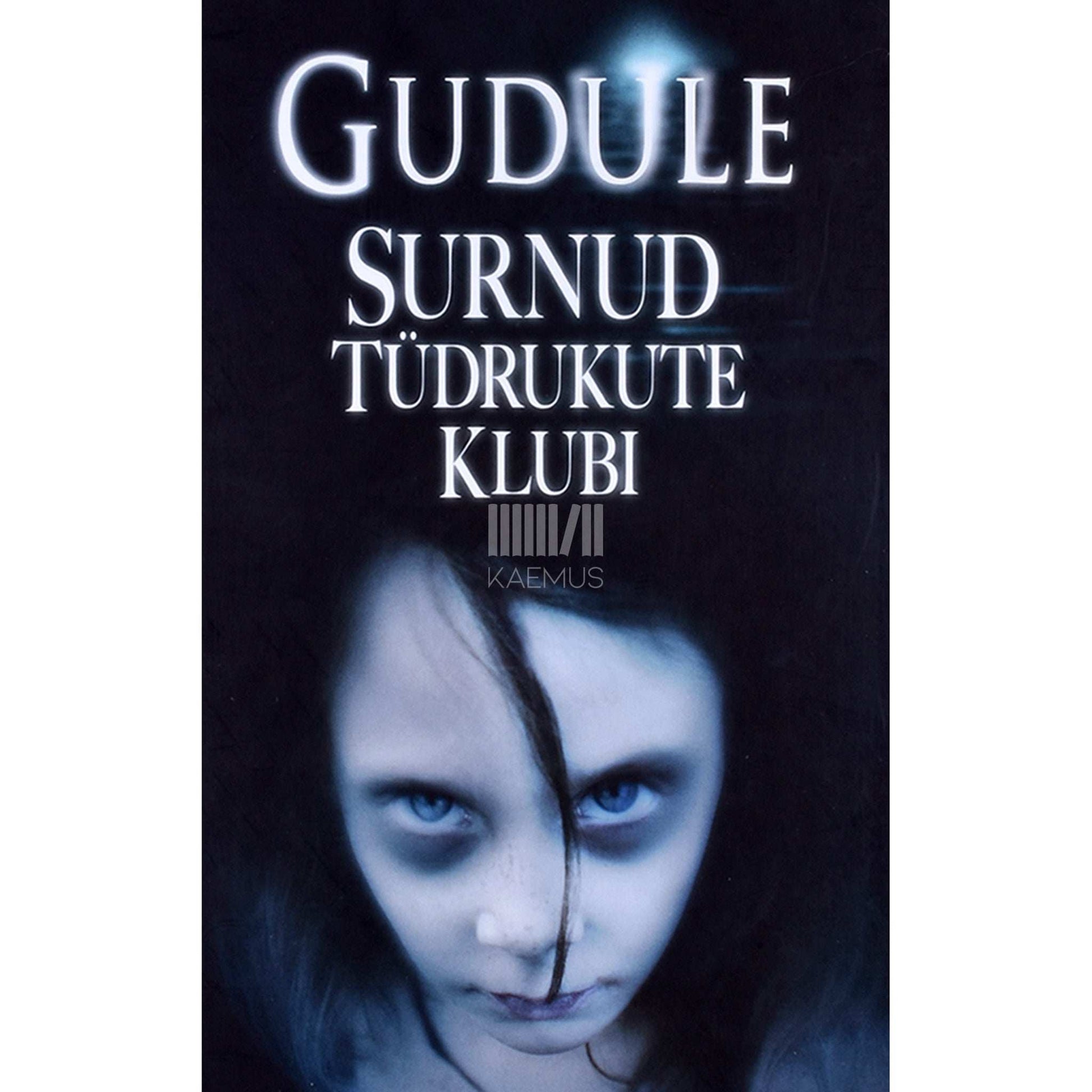 Gudule - Surnud tüdrukute klubi. Õudusjuttude kogumik