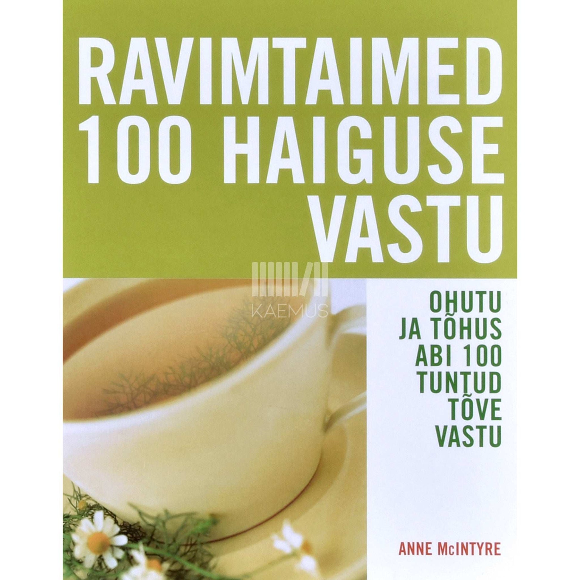 Anne McIntyre - Ravimtaimed 100 haiguse vastu